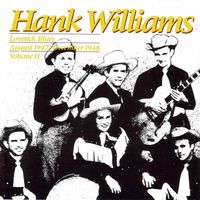 Hank Williams - Volume II - Lovesick Blues (August 1947-December 1948)